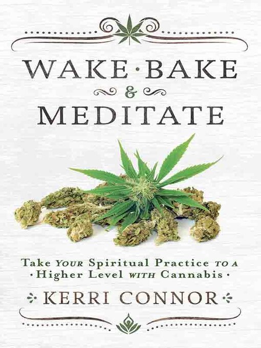 Title details for Wake, Bake & Meditate by Kerri Connor - Available